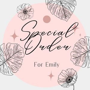 Special Order for Emily